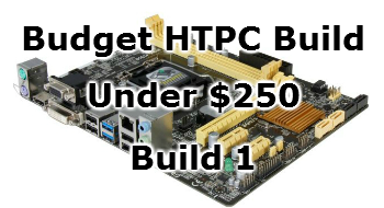 budget htpc under $250 build 1